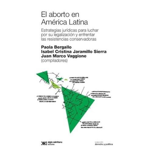 EL ABORTO EN AMERICA LATINA - BERGALLO / JARAMILLO SIERRA /
