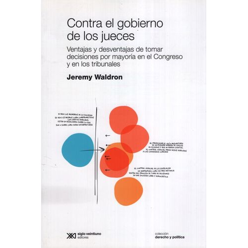 CONTRA EL GOBIERNO DE LOS JUECES - VENTAJAS Y DESVENTAJAS DE