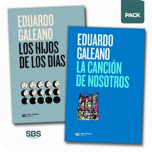 LA CANCION DE NOSOTROS + LOS HIJOS DE LOS DIAS - GALEANO - 2