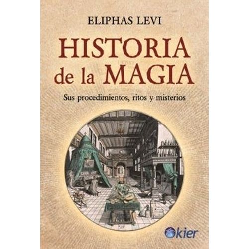 HISTORIA DE LA MAGIA - ELIPHAS LEVI