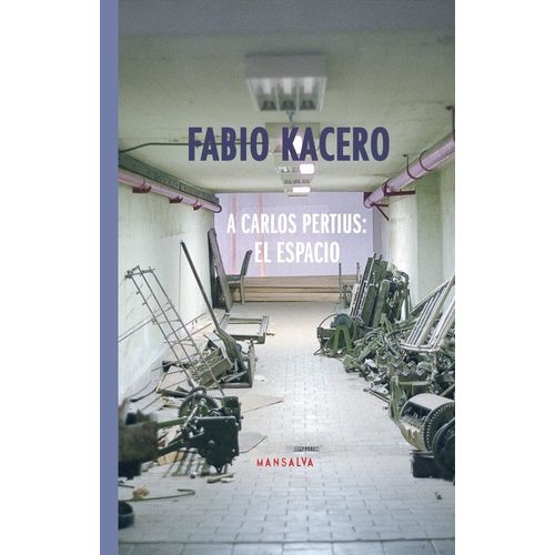 A CARLOS PERTIUS: EL ESPACIO - FABIO KACERO