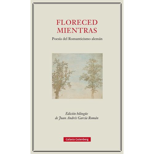 FLORECED MIENTRAS. POESIA DEL ROMANTICISMO ALEMAN
