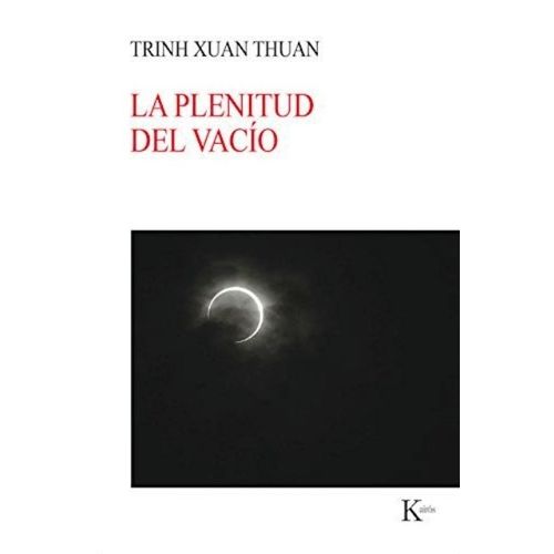 LA PLENITUD DEL VACIO - TRINH XUAN THUAN