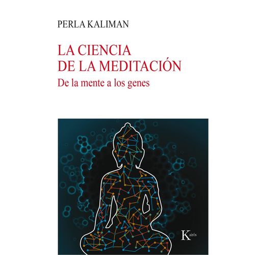 LA CIENCIA DE LA MEDITACION - DE LA MENTE A LOS GENES