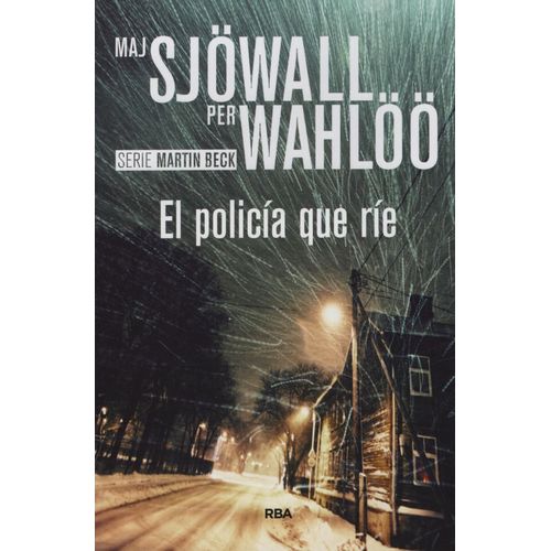 EL POLICIA QUE RIE - SERIE MARTIN BECK IV - SJÖWAL - WAHLÖÖ