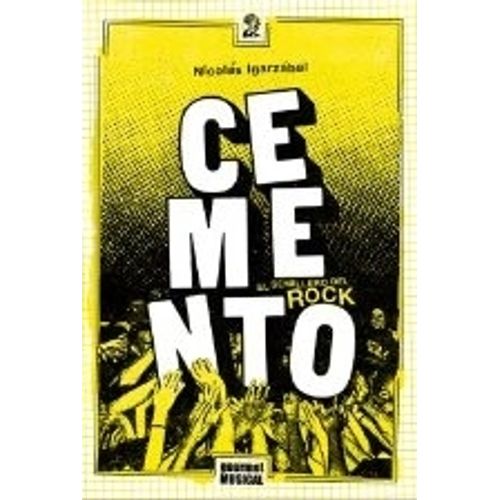 CEMENTO, EL SEMILLERO DEL ROCK (1985-2004) (4TA ED.)