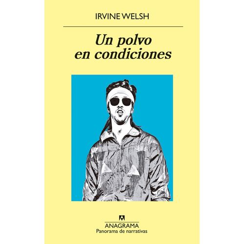 LIBRO UN POLVO EN CONDICIONES - IRVINE WELSH