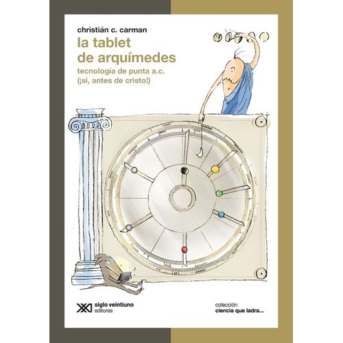 LA TABLET DE ARQUIMEDES- CIENCIA QUE LADRA- CHRISTIAN CARMAN