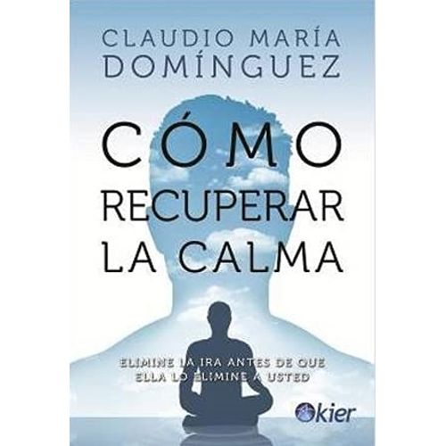 COMO RECUPERAR LA CALMA - CLAUDIO DOMINGUEZ