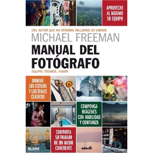 MANUAL DEL FOTOGRAFO. EQUIPO, TECNICA, VISION -  FREEMAN