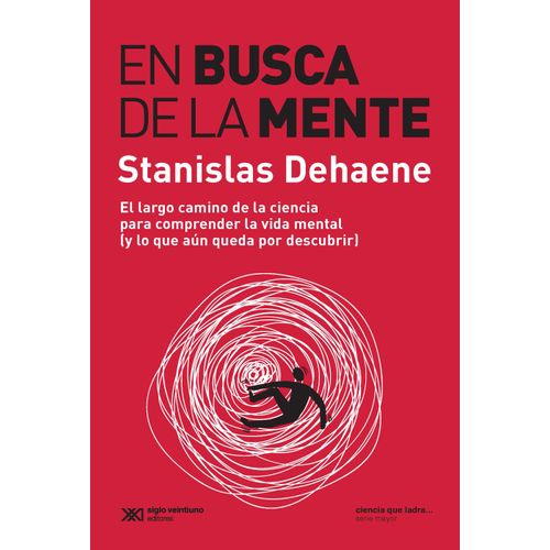 EN BUSCA DE LA MENTE - EL LARGO CAMINO DE LA CIENCIA PARA CO