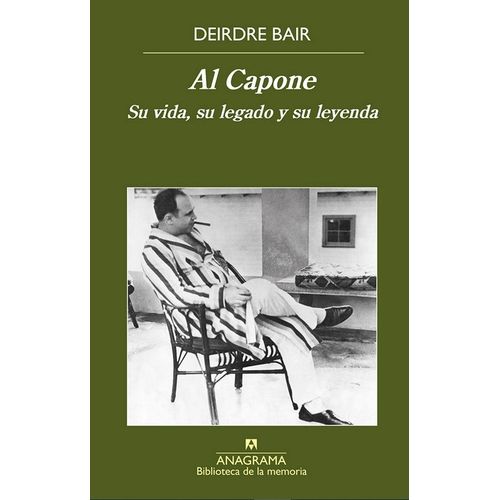 LIBRO AL CAPONE - BAIR DEIRDRE - SU VIDA SU LEGADO Y SU LEYE