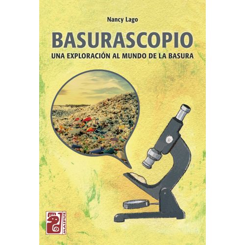 BASURASCOPIO - UNA EXPLORACION AL MUNDO DE LA BASURA BASURASCOPIO - UNA EXPLORACION AL MUNDO DE LA BASURA