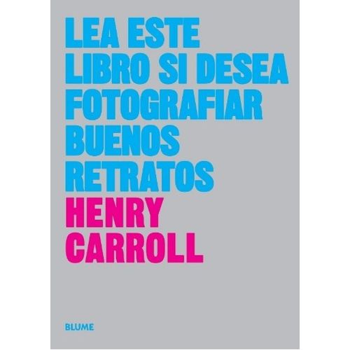 LEA ESTE LIBRO SI DESEA TOMAR BUENOS RETRATOS