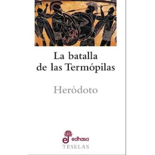 LA BATALLA DE LAS TERMOPILAS - HERODOTO LA BATALLA DE LAS TERMOPILAS - HERODOTO