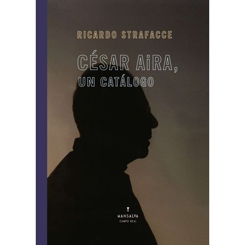 CESAR AIRA, UN CATALOGO - RICARDO STRAFACCE
