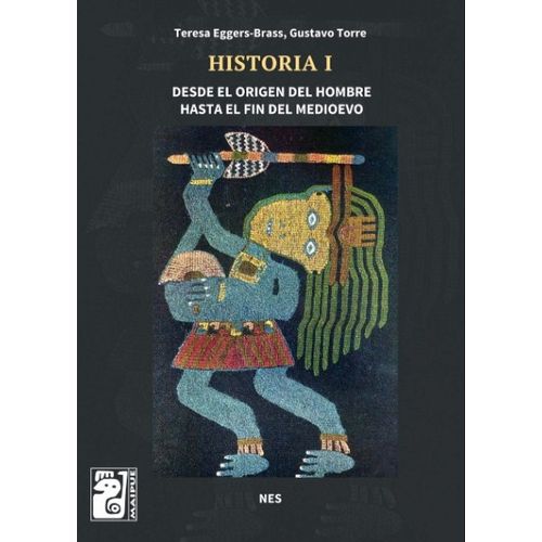 HISTORIA I NES - MAIPUE - DESDE EL ORIGEN DEL HOMBRE HASTA E