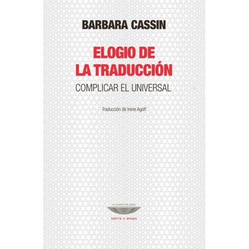 ELOGIO DE LA TRADUCCION - BARBARA CASSIN