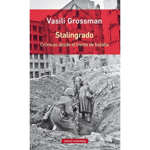 STALINGRADO. CRONICAS DESDE EL FRENTE DE BATALLA - GROSSMAN