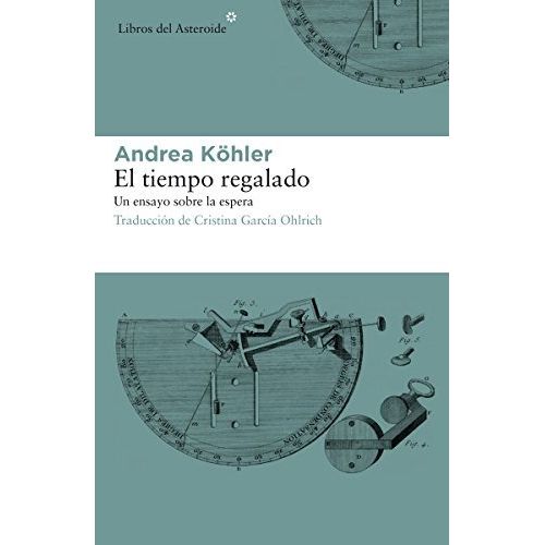 EL TIEMPO REGALADO - UN ENSAYO SOBRE LA ESPERA