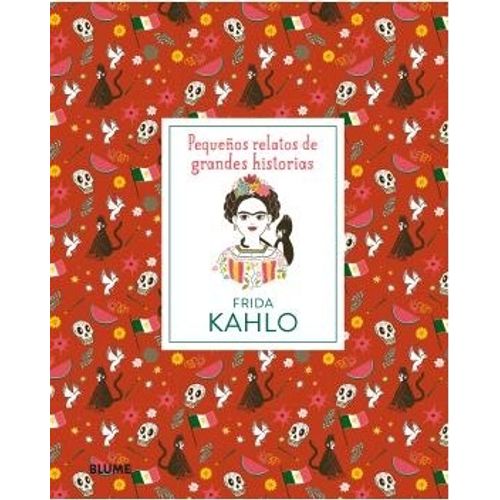 FRIDA KAHLO - PEQUEÑOS RELATOS DE GRANDES HISTORIAS