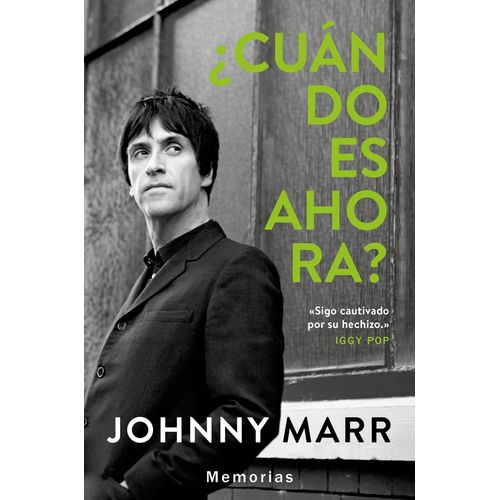 CUANDO ES AHORA? MEMORIAS DE JOHNNY MARR
