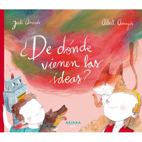 DE DONDE VIENEN LAS IDEAS? - JORDI AMENOS - ALBERT ARRAYAS