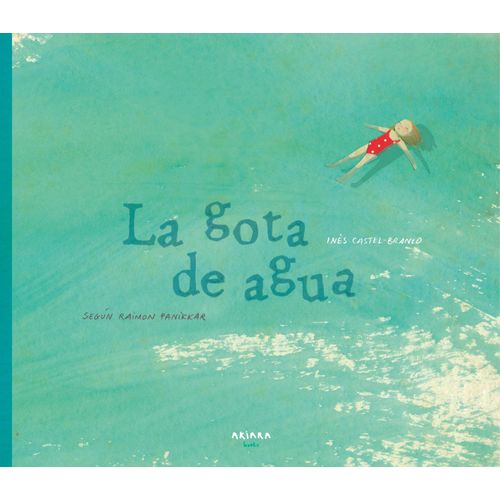 LA GOTA DE AGUA - INES CASTEL-BRANCO LA GOTA DE AGUA - INES CASTEL-BRANCO