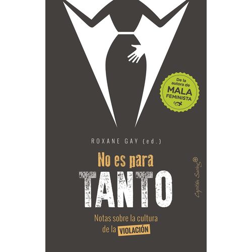 NO ES PARA TANTO - NOTAS SOBRE LA CULTURA DE LA VIOLACION