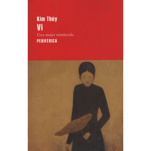VI. UNA MUJER MINUSCULA - KIM THUY