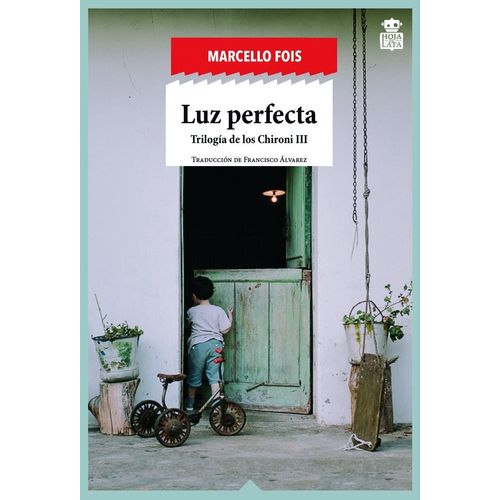 LUZ PERFECTA - TRILOGIA DE LOS CHIRONI 3 - MARCELLO FOIS