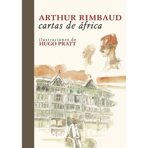 CARTAS DE AFRICA - ARTHUR RIMBAUD - HUGO PRATT