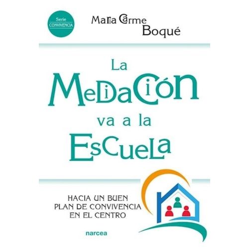 LA MEDIACION VA A LA ESCUELA - MARIA CARME BOQUE