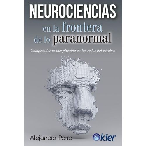 NEUROCIENCIAS EN LA FRONTERA DE LO PARANORMAL - PARRA