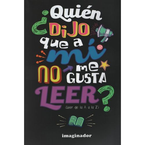 QUIEN DIJO QUE A MI NO ME GUSTA LEER ?