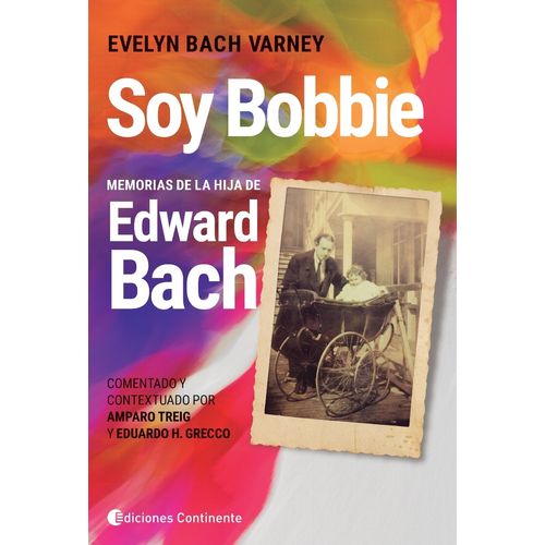 SOY BOBBIE. MEMORIAS DE LA HIJA DE EDWARD BACH - EVELYN BACH