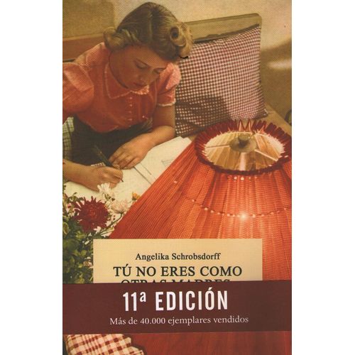TU NO ERES COMO OTRAS MADRES - SCHROBSDORFF