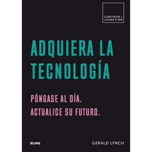 ADQUIERA LA TECNOLOGIA - GERALD LYNCH