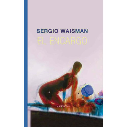 EL ENCARGO - SERGIO WAISMAN