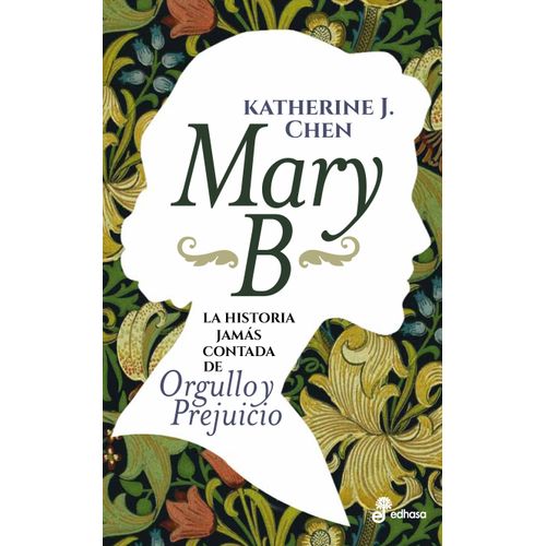MARY B - LA HISTORIA JAMAS CONTADA DE ORGULLO Y PREJUICIO
