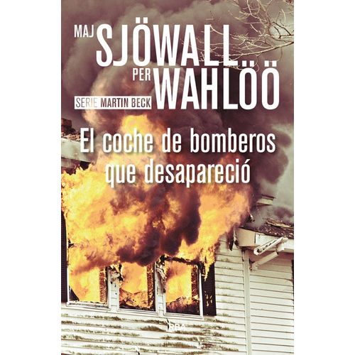EL COCHE DE BOMBEROS QUE DESAPARECIO - SERIE MARTIN BECK V -