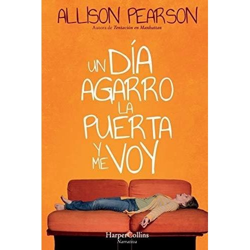 UN DÍA AGARRO LA PUERTA Y ME VOY