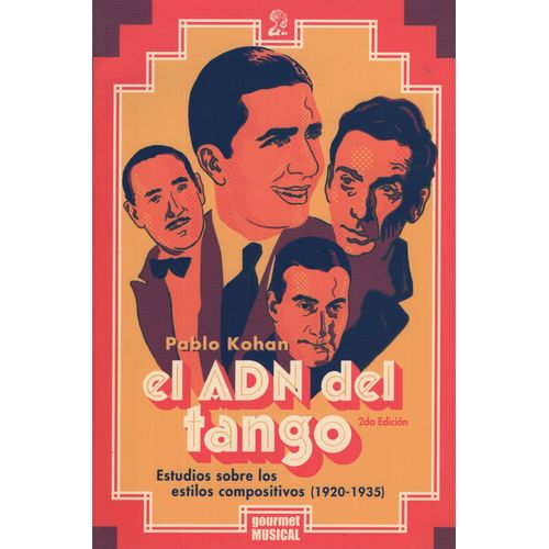 EL ADN DEL TANGO - ESTUDIOS SOBRE LOS ESTILOS COMPOSITIVOS D