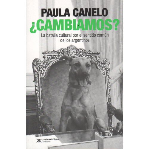 CAMBIAMOS? - LA BATALLLA CULTURAL POR EL SENTIDO COMUN DE LO