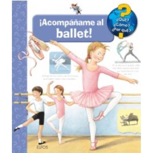 LIBRO ACOMPAÑAME AL BALLET - QUE ? COMO ? POR QUE ? LIBRO ACOMPAÑAME AL BALLET - QUE ? COMO ? POR QUE ?