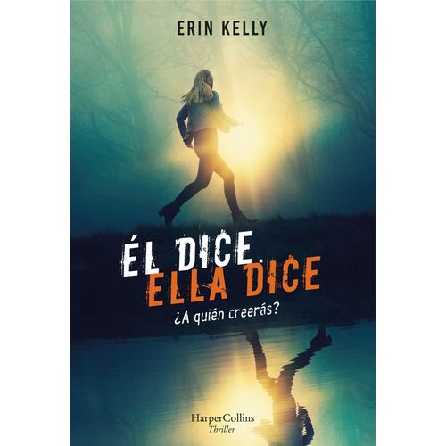 ÉL DICE, ELLA DICE - A QUIEN CREERAS? - ERIN KELLY