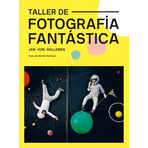 TALLER DE FOTOGRAFIA FANTASTICA TALLER DE FOTOGRAFIA FANTASTICA