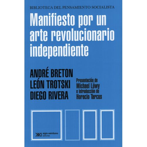 MANIFIESTO POR UN ARTE REVOLUCIONARIO INDEPENDIENTE MANIFIESTO POR UN ARTE REVOLUCIONARIO INDEPENDIENTE