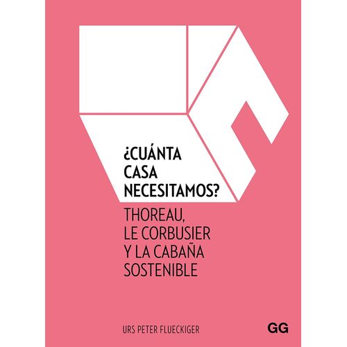 CUANTA CASA NECESITAMOS? - THOREAU, LE CORBUSIER Y LA CABAÑA