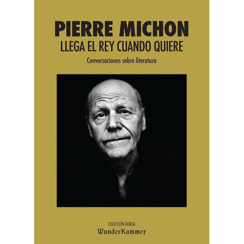 LLEGA EL REY CUANDO QUIERE - CONVERSACIONES SOBRE LITERATURA